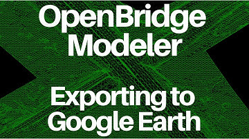 OpenBridge Modeler - Export to Google Earth