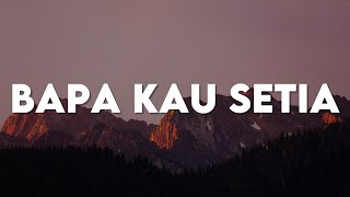 Sudirman Worship - Bapa Kau Setia (Lirik)