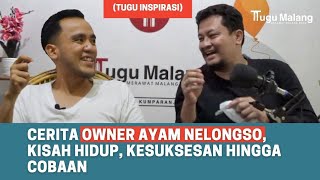 TUGU INSPIRASI - CERITA OWNER AYAM GORENG NELONGSO, KISAH HIDUP, KESUKSESAN HINGGA COBAAN