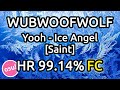 WubWoofWolf | Yooh - Ice Angel [Saint] HR 99.14% FC 558pp | Liveplay w/ Twitch Chat