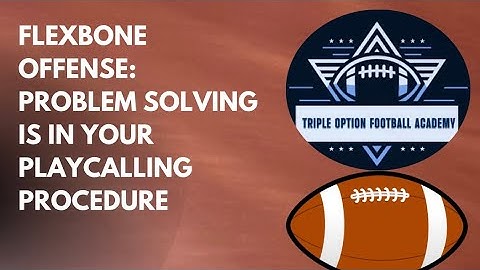Flexbone Offense: Problem Solving is in Your Playcalling Procedure