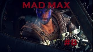 Mad Max. Прохождение От Mz. #8. Подстава Подстав.