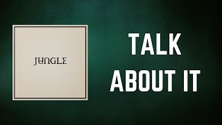 Vignette de la vidéo "JUNGLE - TALK ABOUT IT (Lyrics)"