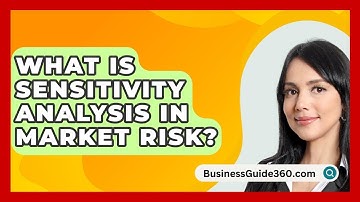 What Is Sensitivity Analysis In Market Risk? - BusinessGuide360.com