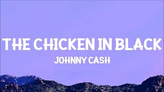 Johnny Cash - The Chicken in Black (Lyrics) | i said stick them up everybody i'm robbing this place