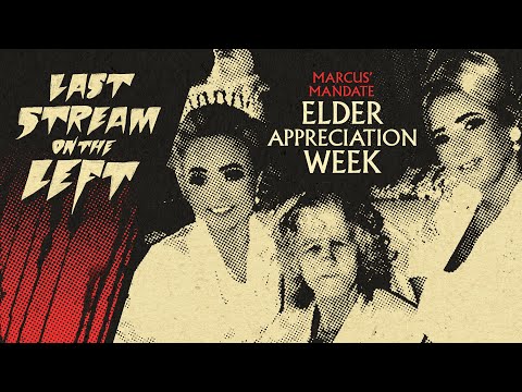Last Stream On The Left /// May 30th, 2023 - Elder Appreciation Week