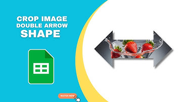 How to Crop Image in Double Arrow Shape Google Sheets