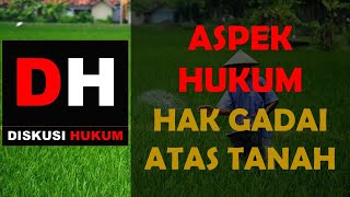 ASPEK HUKUM HAK GADAI ATAS TANAH