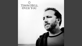 Video thumbnail of "Thom Hell - Over You"