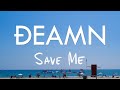 DEAMN - Save Me Album 2021 (Official Music Lyric Video)