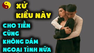 Phát Hiện Chồng Ngoại Tình Thì Nên Làm Gì? 5 Cách XỬ LÝ KHÔN Ngoan Phụ Nữ Cần Biết