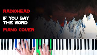 Radiohead - If You Say the Word [Piano Cover]