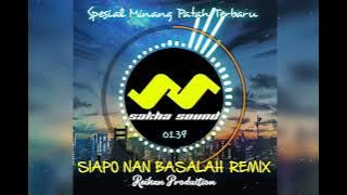 SIAPO NAN BASALAH REMIX By. REIHAN 02 TERBARU