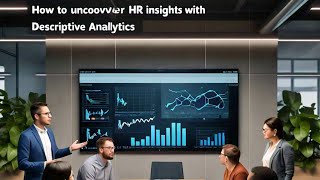 How to uncover HR insights with Descriptive Analytics #freeworkshop 3 @DrSayma Zia