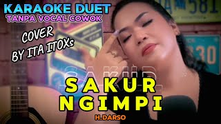 SAKUR NGIMPI ~ H.DARSO || KARAOKE DUET TANPA VOCAL COWOK - COVER BY ITA ITOXS