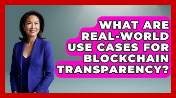 What Are Real-World Use Cases For Blockchain Transparency? - Learn About Libertarianism