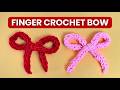Finger Crochet Yarn Bow | Easy Tutorial for Beginners | No Crochet Hook Needed!