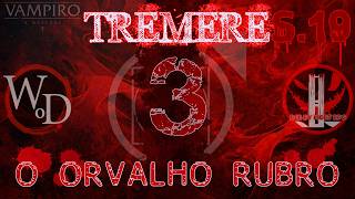 VAMPIRO V5: TREMERE - ORVALHO RUBRO. [S.19| T.03] {+18}