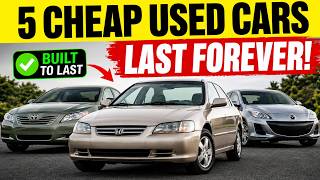 5 Cheap Used Cars EVERYONE Ignores That Could Last You for DECADES