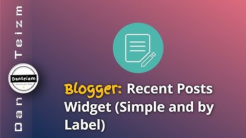 How to add in Blogger Simple Recent Posts Widget By Label
