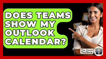 Does Teams Show My Outlook Calendar? - TheEmailToolbox.com