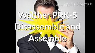 How to Disassemble and Assemble Walther PPK-S