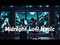 Midnight Lofi: Smooth Tracks for Late Night Work / Soothing Lofi Playlist #studymusic #relaxingmusic