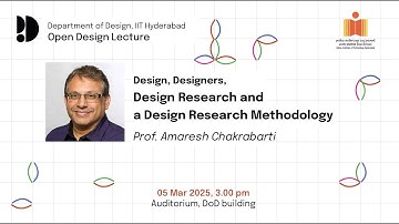 Design, Designers,Design Research and a Design Research Methodology | Prof. Amaresh Chakrabarti