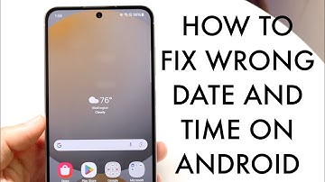 How To FIX Android Showing Wrong Date & Time! (2024)