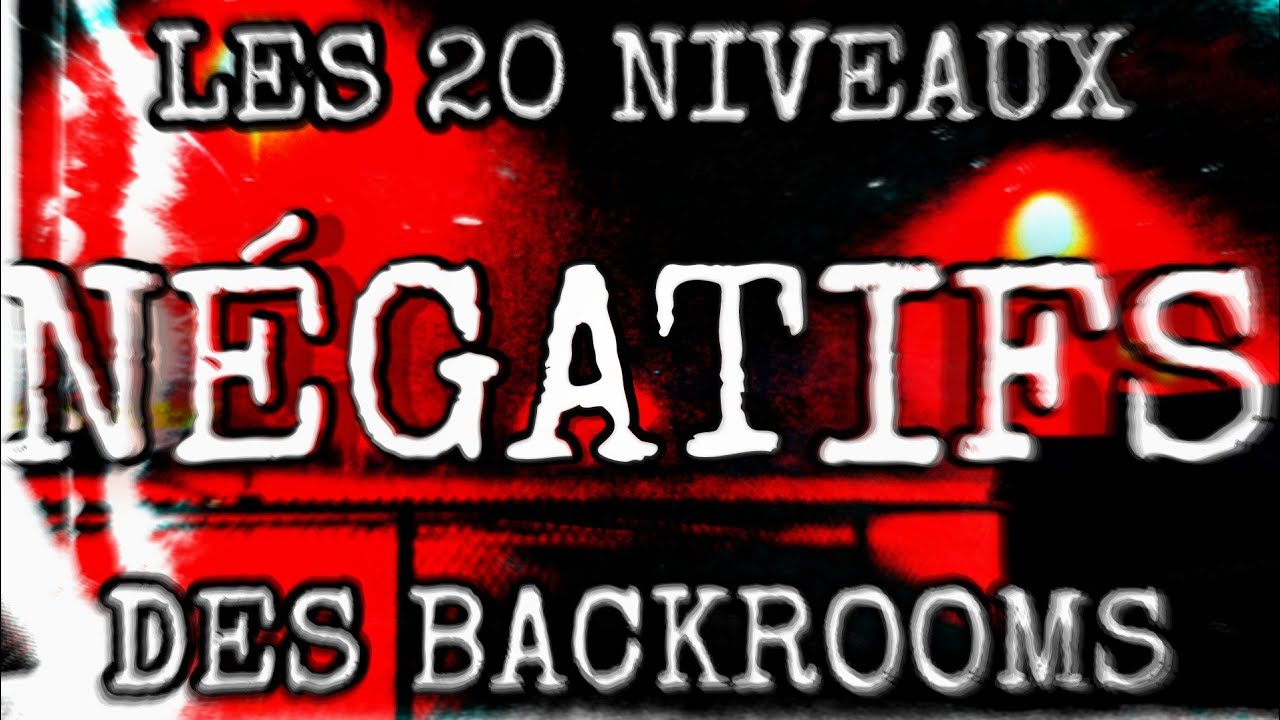 Les 20 Niveaux Négatifs des Backrooms - LECTURE BACKROOMS FR
