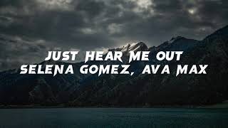 Selena Gomez & Ava Max - Just Hear Me Out