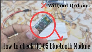 How to check HC-05 Bluetooth Module 👍🏻 | ❌ Without Arduino | Learn & Grow Newwwwww