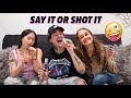SAY IT OR SHOT IT WITH MY MOM AND GIRLFRIEND! *TEA*