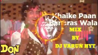 KHAIKE PAAN BANARASS WALA(EDM MIX) OLD IS GOLD 2022 TRENDING DJ REMIX BY DJ VARUN HYT