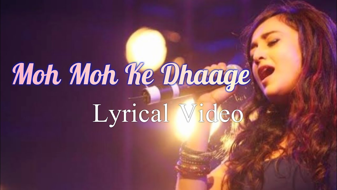 Yeh Moh Moh Ke Dhaage Lyrical Video  Monali Thakur  Tu Hoga Zara Paagal Tune Mujhko Hai Chuna 