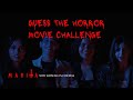 &#39;MARITA&#39; | Guess The Horror Movie Challenge
