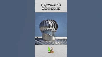 Quạt Thông Gió Không Dùng Điện