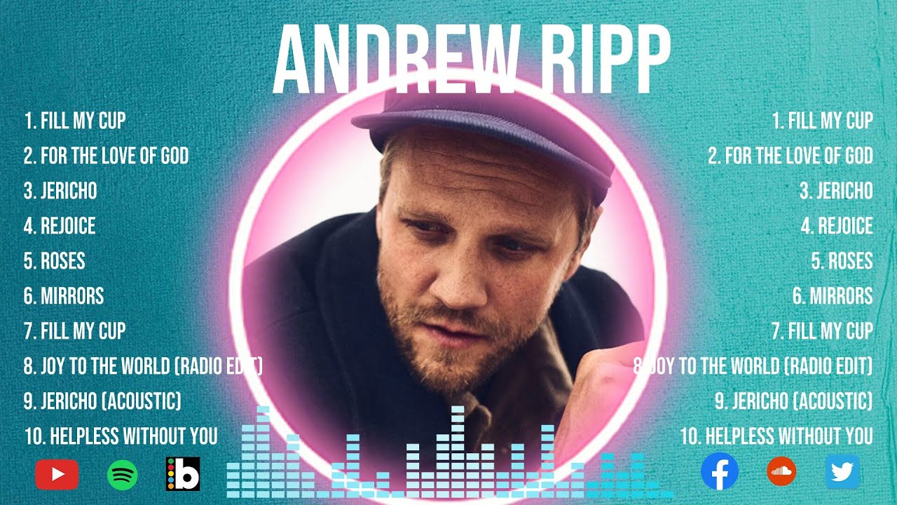 Andrew Ripp Greatest Hits ~ Top Christians and Worship Music 2024 Andrew Ripp Greatest Hits ~ Top Christians and Worship Music 2024