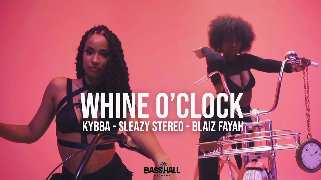 Kybba, Sleazy Stereo & Blaiz Fayah - Whine O'Clock (Official Video)