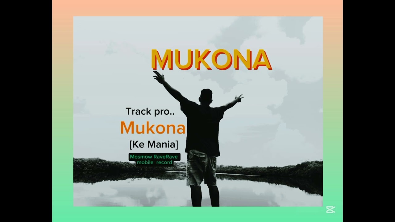 Ke Mania- Mukona ft Mosmow ( trackpro.Mukona) Mosmow Island mobile recordz. 