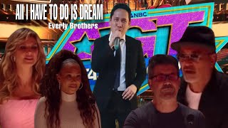 Unbelievable Voice - Cant believe in this man | An I have to do is dream - Everly Brothers | AGT