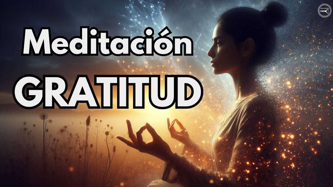 Meditación guiada para despertar la gratitud en tu vida - YouTube