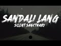 Silent Sanctuary - Sandali Lang [Lyrics]
