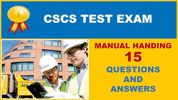 15 Manual Handing Questions in CSCS exam