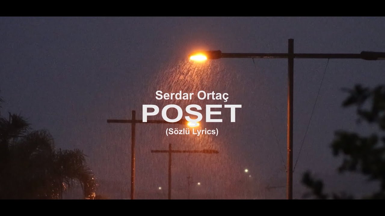 Poşet - Serdar Ortaç (Sözlü Lyrics)