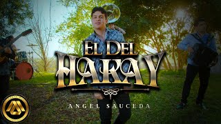 Angel Sauceda - El Del Hakay (Video Musical)