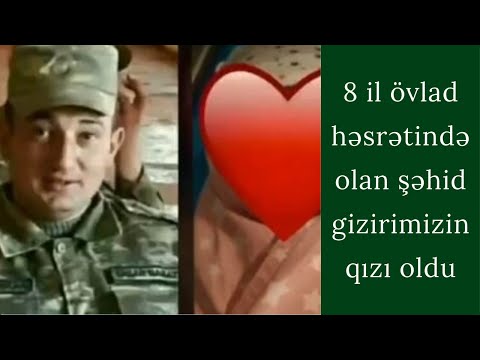 8 il övlad həsrətində olan şəhid gizirimizin qızı oldu