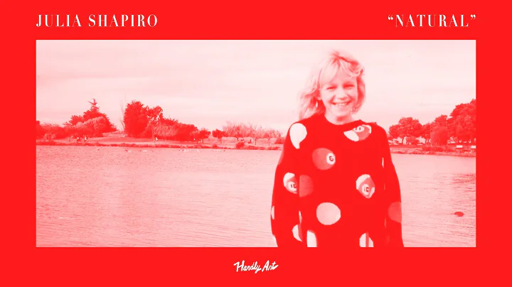 Julia Shapiro - "Natural" [OFFICIAL VIDEO]
