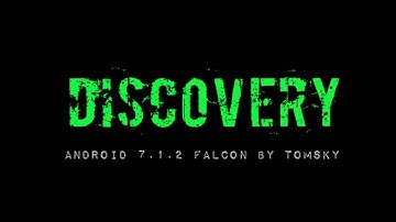 ROM Discovery [Android 7.1.2] [Falcon]