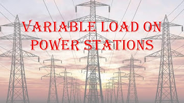 VARIABLE LOAD ON POWER STATIONS | EE301KTU POWER GENERATION, TRANSMISSION AND PROTECTION | MALAYALAM